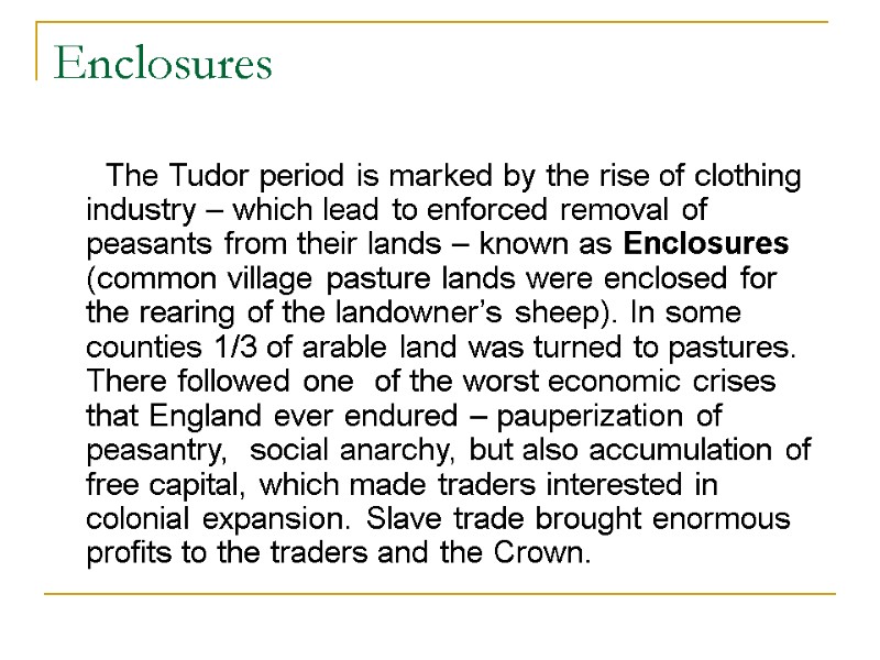 Enclosures       The Tudor period is marked by the